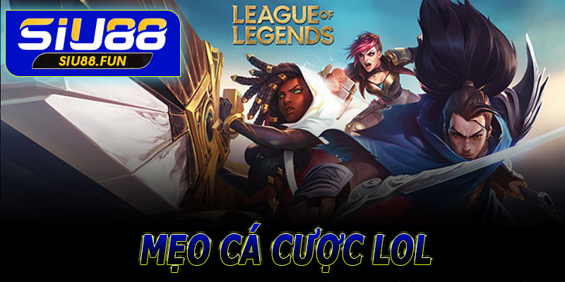 Mẹo cá cược League of Legends tại Siu88 giúp tối ưu cơ hội thắng